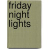 Friday Night Lights door H.G. Bissinger