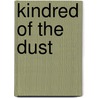 Kindred of the Dust door Peter B. Kyne