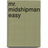 Mr. Midshipman Easy by Rafael Sabatini