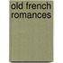 Old French Romances