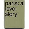 Paris: A Love Story door Tba