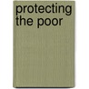 Protecting the Poor door International Labour Office
