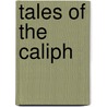 Tales Of The Caliph door H.N. Crellin