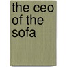 The Ceo Of The Sofa by P.J. O'Rourke