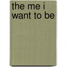 The Me I Want to be by Scott Rubin