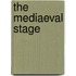 The Mediaeval Stage