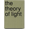 The Theory of Light door Usa) Preston Professor Thomas (Washington State University