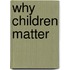 Why Children Matter