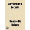 A Princess's Secrets by Honor� De Balzac