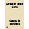 A Voyage to the Moon door Cyrano de Bergerac