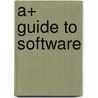 A+ Guide to Software by Jean Andrews