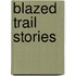 Blazed Trail Stories