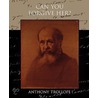 Can You Forgive Her? by Trollope Anthony Trollope
