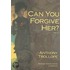 Can You Forgive Her?