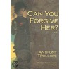 Can You Forgive Her? door Trollope Anthony Trollope