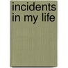 Incidents in My Life by Mrs Home Daniel Dunglas
