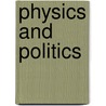 Physics and Politics door Walter Bagehot