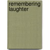 Remembering Laughter door Wallace Stegner