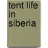 Tent Life in Siberia