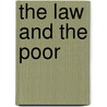 The Law And The Poor door Sir Parry Edward Abbott