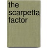 The Scarpetta Factor door Patricia Daniels Cornwell
