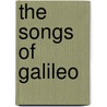 The Songs Of Galileo door M.T. Jones