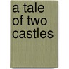 A Tale of Two Castles door Greg Carson Call