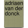Adriaen van der Donck by Jesse Russell