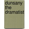 Dunsany The Dramatist door Edward Hale Bierstadt