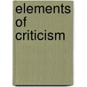 Elements of Criticism door Lord Henry Home Kames