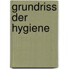 Grundriss Der Hygiene door Carl Flgge