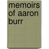 Memoirs of Aaron Burr door Matthew Livingston Davis