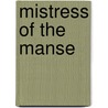 Mistress Of The Manse by Josiah Gilbert Holland