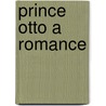 Prince Otto A Romance door Robert Louis Stevension