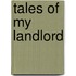 Tales Of My Landlord