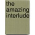 The Amazing Interlude