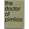 The Doctor Of Pimlico by William Le Queux