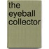 The Eyeball Collector