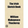 The Irish Sketch Book by William Makepeace Thackeray