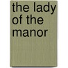 The Lady Of The Manor by Mrs. Sherwood