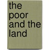 The Poor And The Land door Henry Rider Haggard