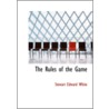 The Rules of the Game door Stewart Edward White
