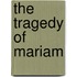 The Tragedy Of Mariam