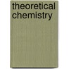 Theoretical Chemistry door Royal Society of Chemistry