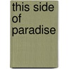 This Side Of Paradise by Wolfram Kandinsky