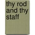Thy Rod and Thy Staff