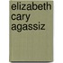 Elizabeth Cary Agassiz