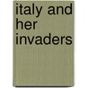 Italy And Her Invaders door Thomas Hodgkin