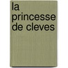 La Princesse De Cleves by Madame De La Lafayette