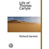 Life Of Thomas Carlyle door Richard Garnett
